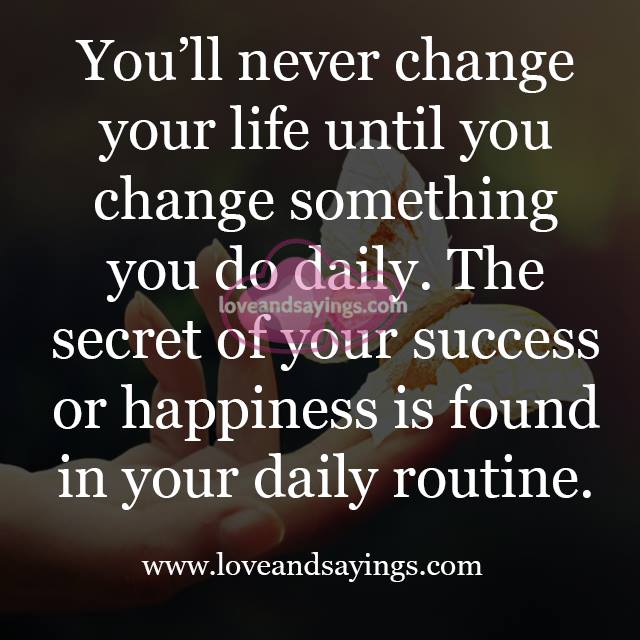 Happiness is found in my daily routine