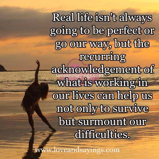 Real Life isn't always going to be perfect