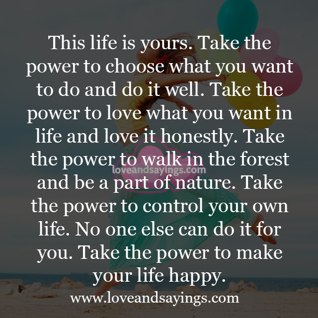 Take the power to make your life happy