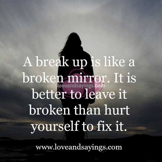 Break up is like a broken mirror