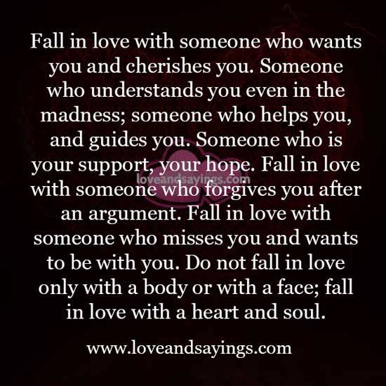 Fall in love with someone who wants you and cherishes you