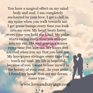 You have a magical effect on my mind body and soul