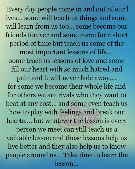 Some teach us lessons of love and some fill our heart with