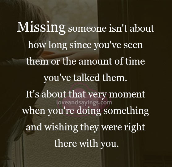 Missing someone isn't about