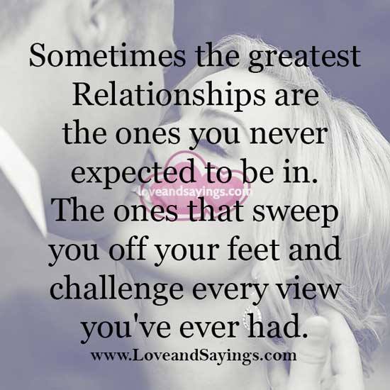 Relationships are the one you never expected to be in