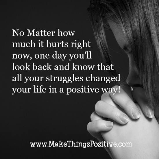 Your struggles changed your life