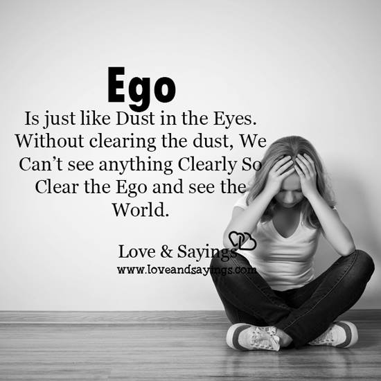 Clear the Ego and see the world