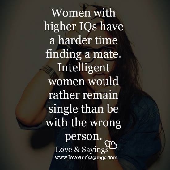 Intelligent women would rather remain single