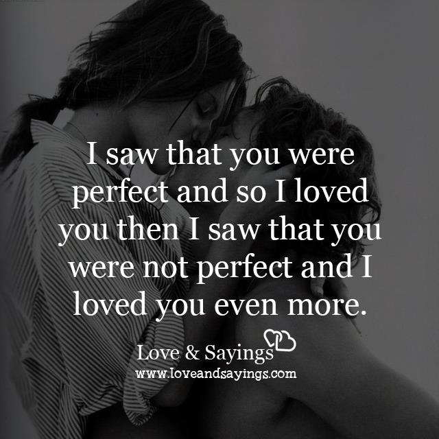 I saw that you were not perfect