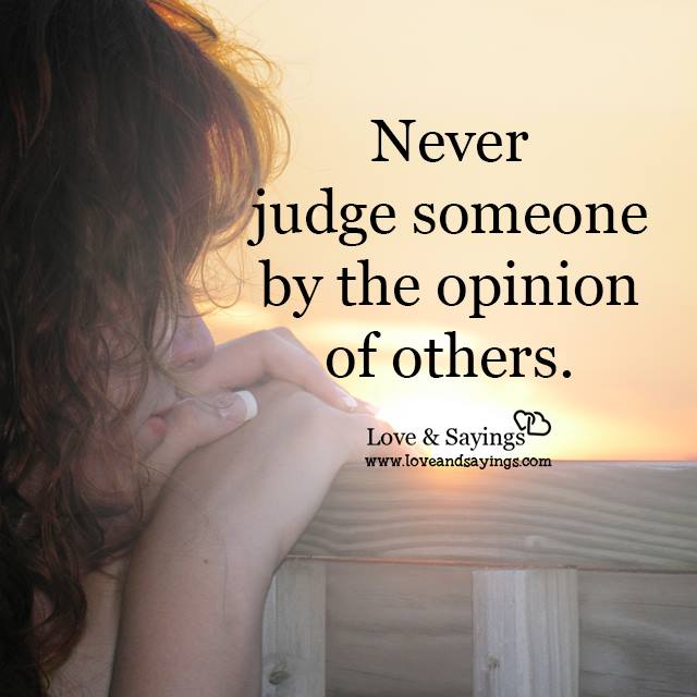 Never judge someone