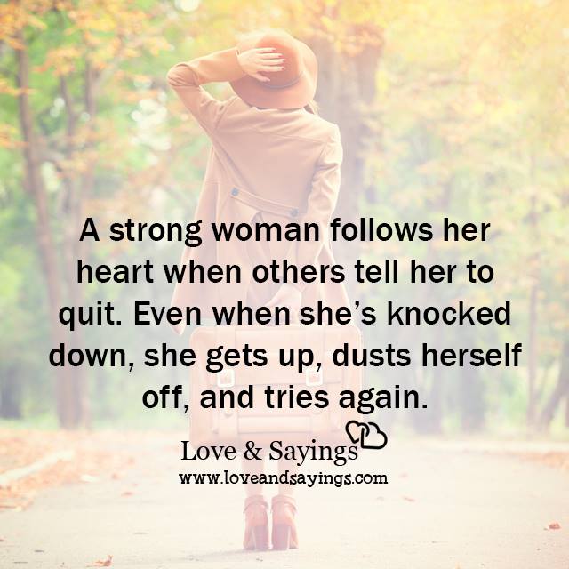 A strong woman follows her heart when others tell her to