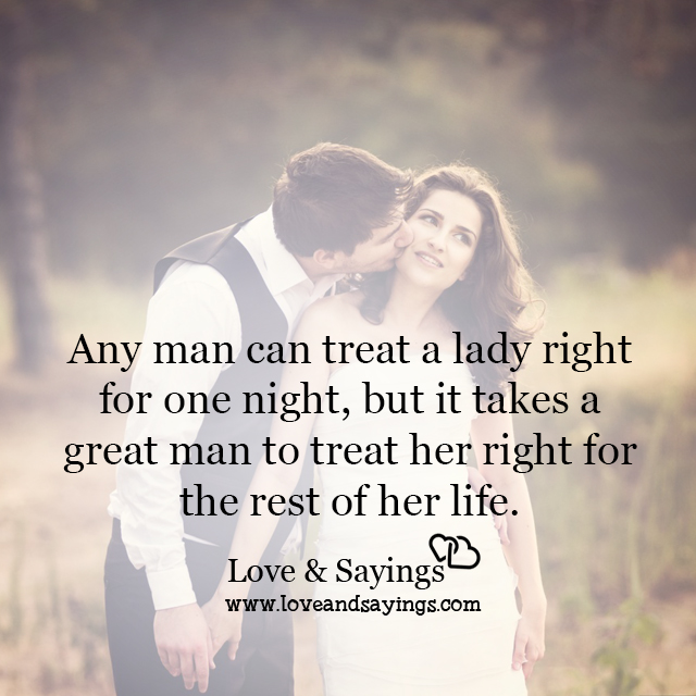 Any man can treat a lady right for