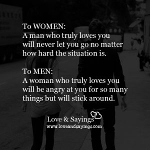 A Man who truly loves you will never let you go
