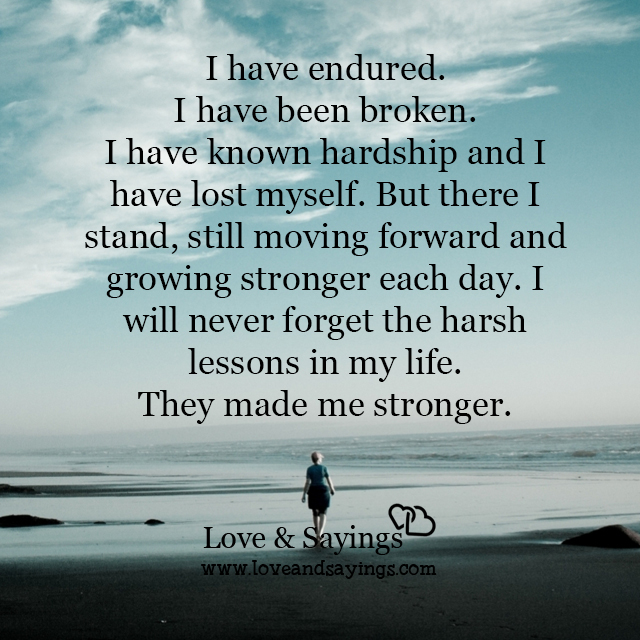 Still moving forward and growing stronger each day