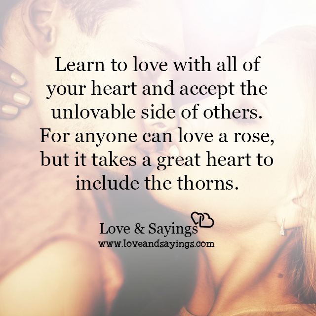Learn to love with all of your heart