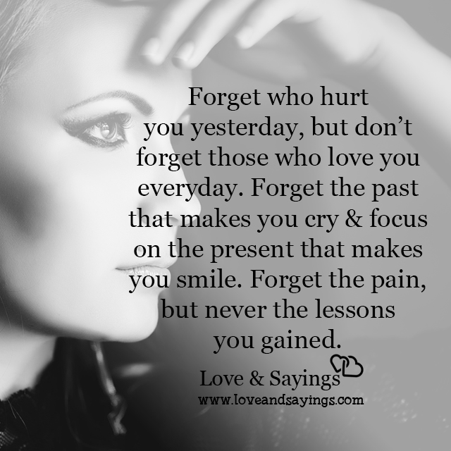 Forget the past that makes you cry