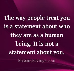 The way people treat you