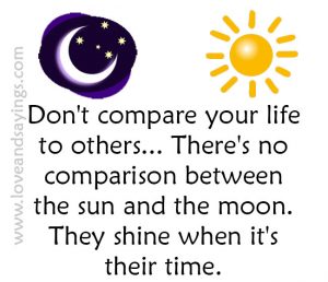 Don't compare your life to others...