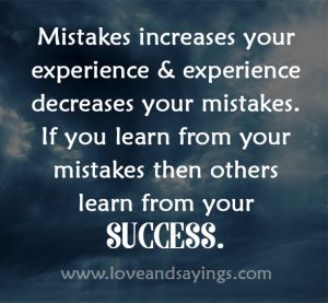 Mistakes increases your experience