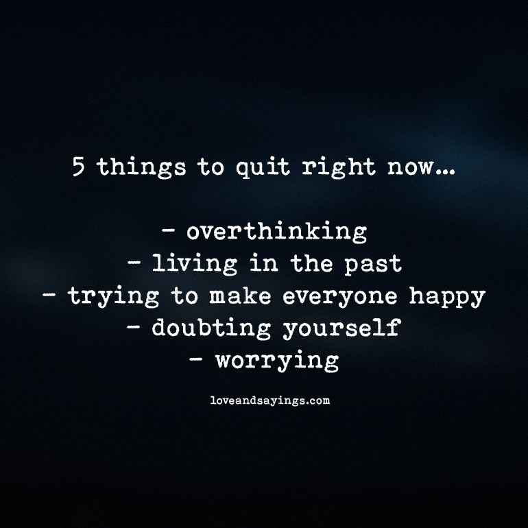 5 Things To Quit Right Now…