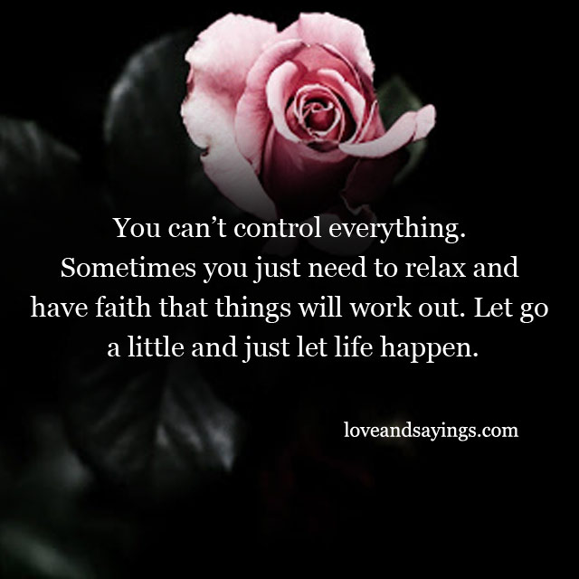 You can’t control everything